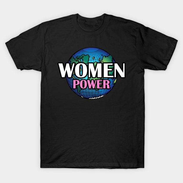 Women Power, women Rule The World, feminist Power T-Shirt by Jakavonis